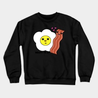 Bacon and Eggs in Love Crewneck Sweatshirt